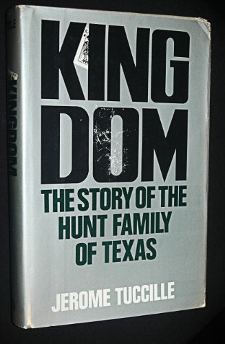 Kingdom: The Story of the Hunt Family of Texas