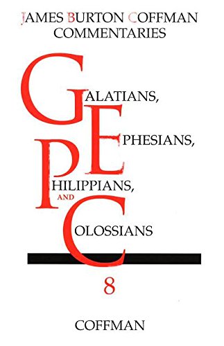 Commentary on Galatians, Ephesians, Philippians, Colossians (Coffman New Testament Commentaries, Vol. 8)