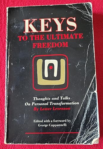 Keys to the Ultimate Freedom: Thoughts and Talks on Personal Transformation
