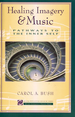 Healing Imagery & Music: Pathways To The Inner Self