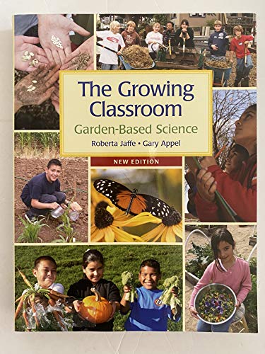 Growing Classroom : Garden-Based Science