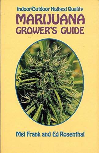 Indoor/Outdoor Highest Quality Marijuana Grower's Guide