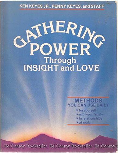 Gathering Power Through Insight and Love (Keyes, Jr, Ken)