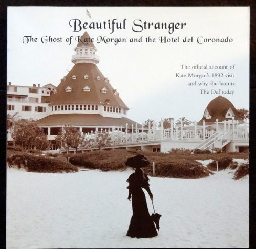 Beautiful Stranger: The Ghost Of Kate Morgan And The Hotel Del Coronado