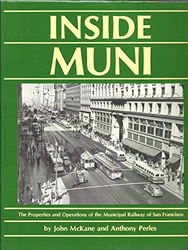 Inside Muni: The properties and operations of the Municipal Railway of San Francisco (Interurbans special)