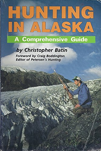 Hunting in Alaska: A Comprehensive Guide