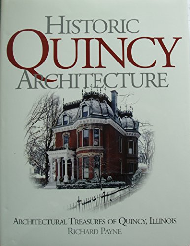 Historic Quincy Architecture Architectural Treasures of Quincy, Illinois