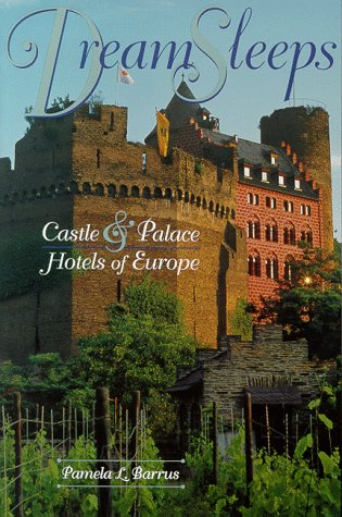 Dream Sleeps: Castles and Palace Hotels of Europe