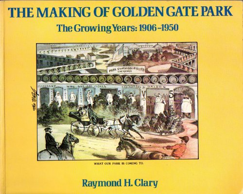 Making of Golden Gate Park: The Growing Years 1906 1950