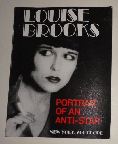 Louise Brooks: Portrait of an Anti-Star (English and French Edition)