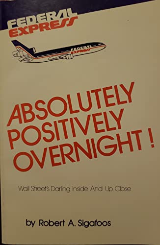 Absolutely, positively overnight!: Wall Street's darling inside and up close