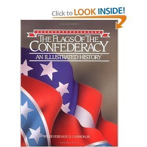The Flags of the Confederacy: An Illustrated History