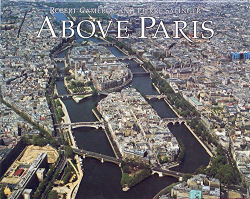 Above Paris: A New Collection of Aerial Photographs of Paris, France