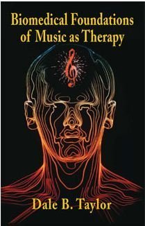 Biomedical Foundations of Music As Therapy