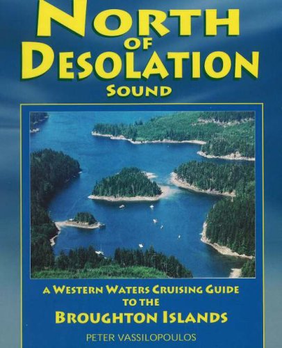 Boating north of Desolation Sound: a western waters cruising guide to the Broughton Islands