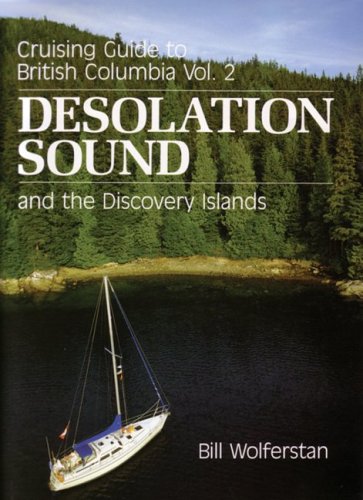 Cruising Guide to British Columbia Vol. 2: Desolation Sound and the Discovery Islands