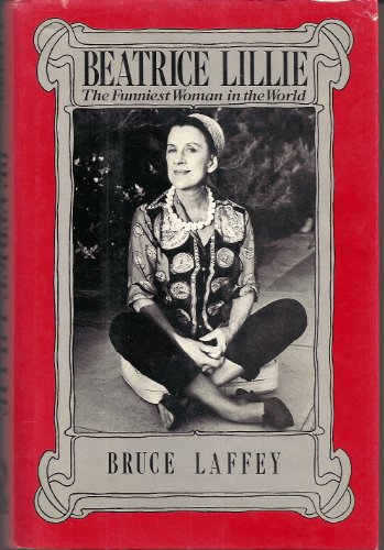 Beatrice Lillie: The Funniest Woman in the World