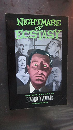 Nightmare of Ecstasy: The Art and Life of Edward D. Wood, Jr.
