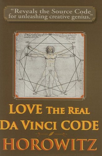 LOVE the Real Da Vinci CODE: Maximizing Your Creative Genius, Health, and Wealth Through Divine Communion