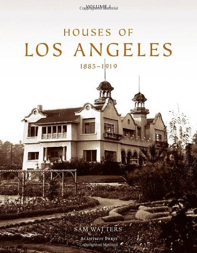 Houses of Los Angeles, 1885-1919 (Urban Domestic Architecture Series, Vol. 1)