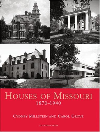 Houses of Missouri: 1870 1940 (Suburban Domestic Architecture)