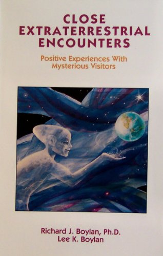 Close Extraterrestrial Encounters: Positive Experiences With Mysterious Visitors