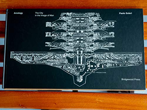 Arcology - the City in the Image of Man