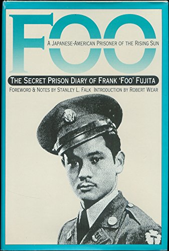 Foo : A Japanese-American Prisoner of the Rising Sun : The Secret Prison Diary of Frank 'Foo' Fujita (War and the Southwest Series, No 1)