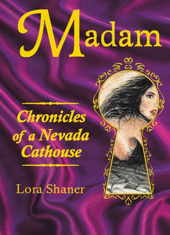 Madam: Chronicles of a Nevada Cathouse