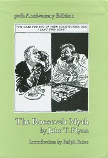 The Roosevelt Myth  50th Anniversary Edition