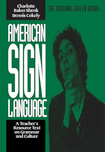 American Sign Language Green Books, A Teacher's Resource Text on Grammar and Culture