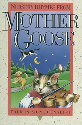 Nursery Rhymes from Mother Goose: Told in Signed English (Signed English Series)