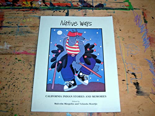 Native Ways: California Indian Stories and Memories
