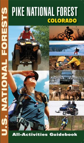 Pike National Forest Colorado Guide (All-Activities National Forest Guide Series)