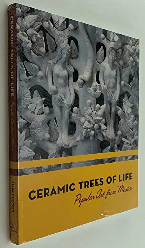 Ceramic Trees of Life: Popular Art from Mexico