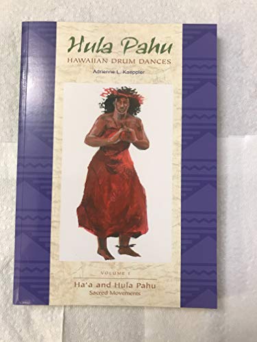 Hula Pahu: Hawaiian Drum Dances : Ha'A and Hula Pahu : Sacred Movements (Bishop Museum Bulletins in Anthropology)