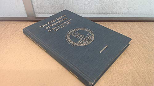 First Battle of Manassas: An End to Innocence July 18-21, 1861 (Virginia Civil War Battles and Leaders Series)