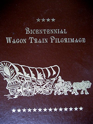 Bicentennial Wagon Train Pilgrimage
