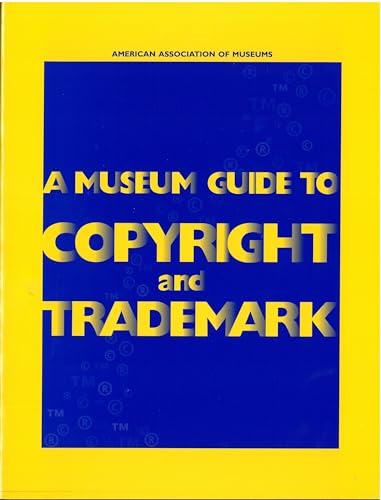 A Museum Guide to Copyright and Trademark