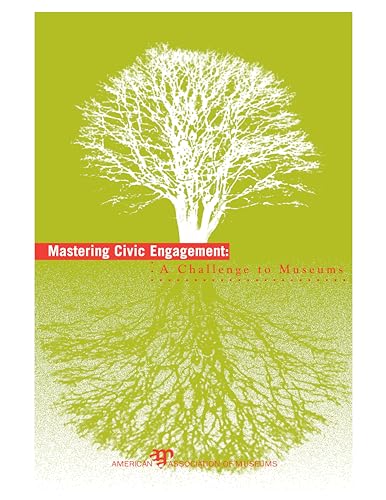 Mastering Civic Engagement: A Challenge to Museums