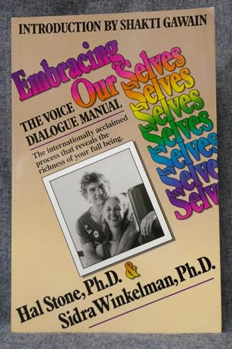 Embracing Ourselves: The Voice of Dialogue Manual