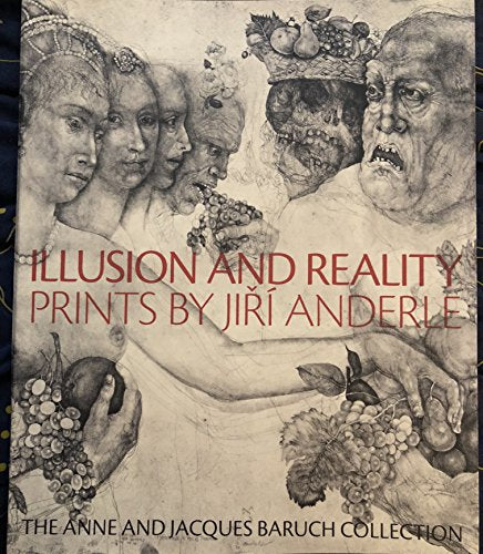 Illusion and Reality: Prints by Jiri Anderle: the Anne and Jacques Baruch Collection
