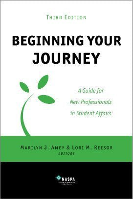 Beginning Your Journey A Guide for New Professionals in Student Affairs