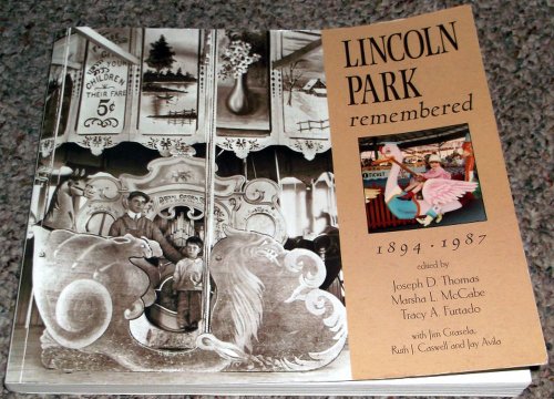 Lincoln Park Remembered, 1894-1987