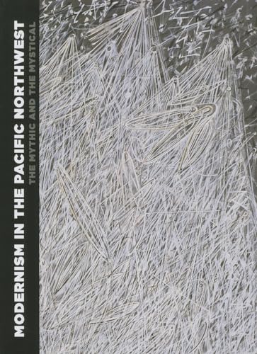 Modernism in the Pacific Northwest: The Mythic and the Mystical