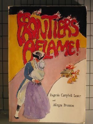 Frontiers Aflame: Jane Cannon Campbell Revolutionary War Heroine When America Had Only Heroes