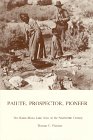 Paiute, Prospector, Pioneer