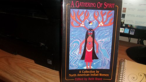 A Gathering of Spirit: A Collection by North American Indian Women