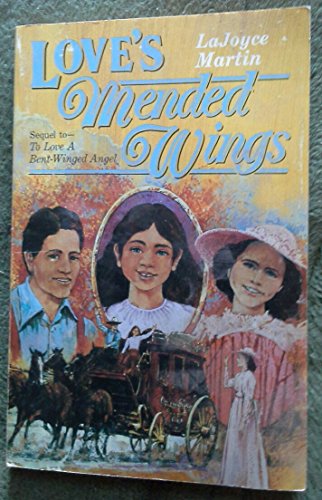 Love's Mended Wings (Pioneer Trilogy, Book 2)