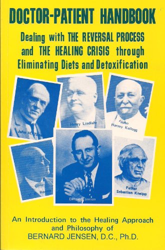 Doctor-Patient Handbook: Dealing with the Reversal Process and the Healing Crisis through Eliminating Diets and Detoxification